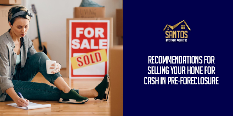 selling your home for cash in pre-foreclosure